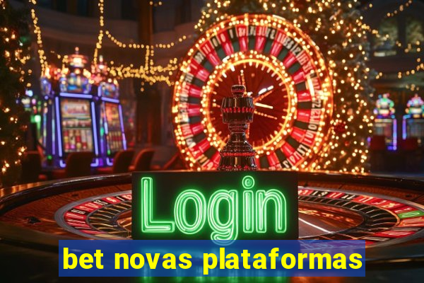 bet novas plataformas